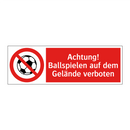 Achtung! Ballspielen auf dem Gelände verboten
