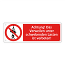 Achtung! Das Verweilen unter schwebenden Lasten ist verboten!