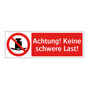 Achtung! Keine schwere Last!