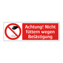 Achtung! Nicht füttern wegen Belästigung