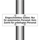 Eingeschränktes Gebiet: Nur für autorisiertes Personal. Kein Zutritt für unbefugtes Personal