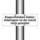 Eingeschränktes Gebiet: Unbefugten ist der Zutritt nicht gestattet