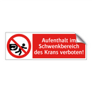 Aufenthalt im Schwenkbereich des Krans verboten!