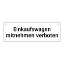 Einkaufswagen mitnehmen verboten