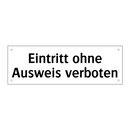 Eintritt ohne Ausweis verboten