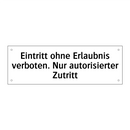 Eintritt ohne Erlaubnis verboten. Nur autorisierter Zutritt