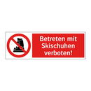 Betreten mit Skischuhen verboten!