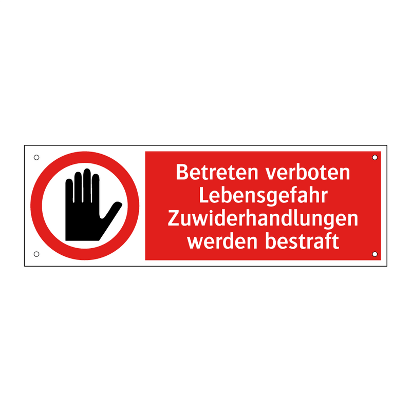 Betreten verboten Lebensgefahr Zuwiderhandlungen werden bestraft