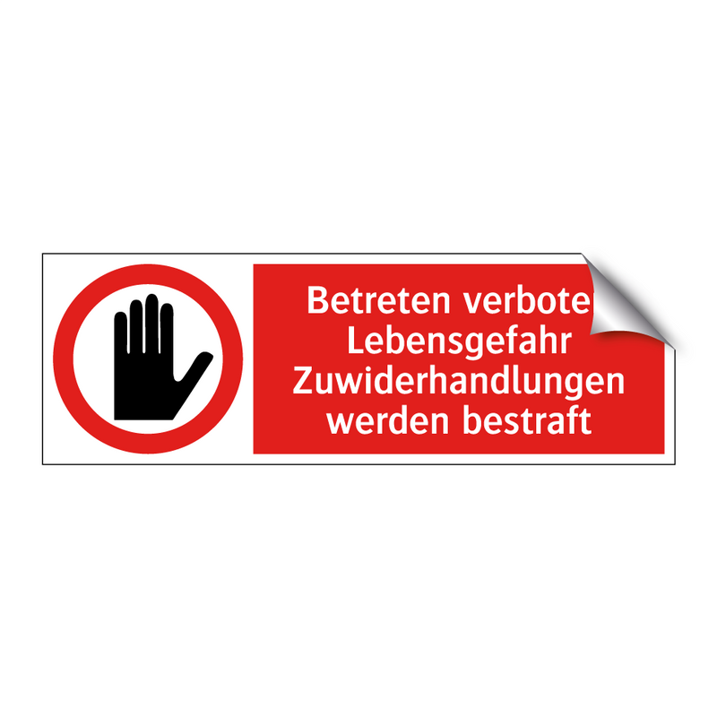 Betreten verboten Lebensgefahr Zuwiderhandlungen werden bestraft