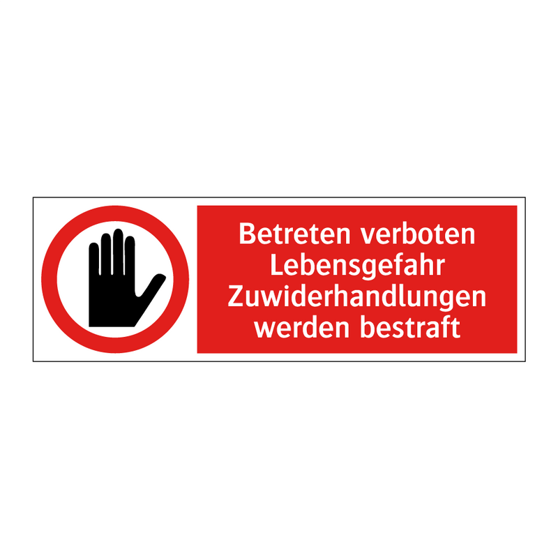 Betreten verboten Lebensgefahr Zuwiderhandlungen werden bestraft