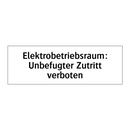Elektrobetriebsraum: Unbefugter Zutritt verboten