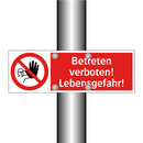 Betreten verboten! Lebensgefahr!
