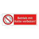 Betrieb mit Kette verboten!