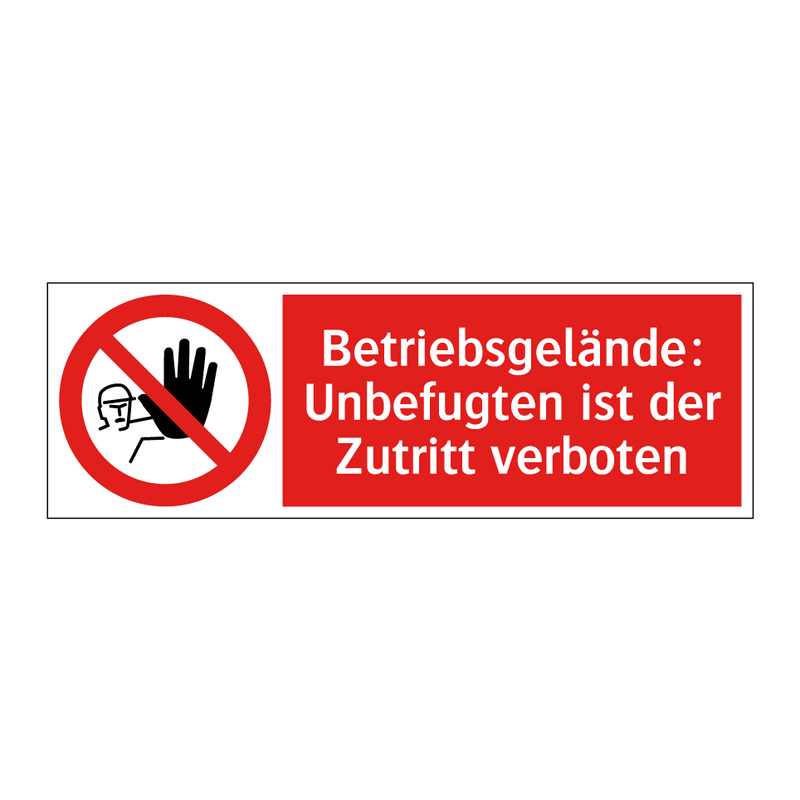 Betriebsgelände: Unbefugten ist der Zutritt verboten