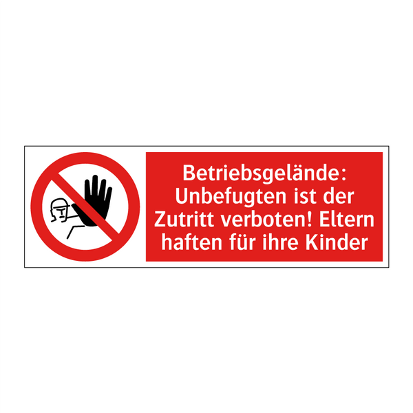 Betriebsgelände: Unbefugten ist der Zutritt verboten! Eltern haften für ihre Kinder