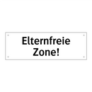 Elternfreie Zone!