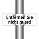 Entfernen Sie nicht guard