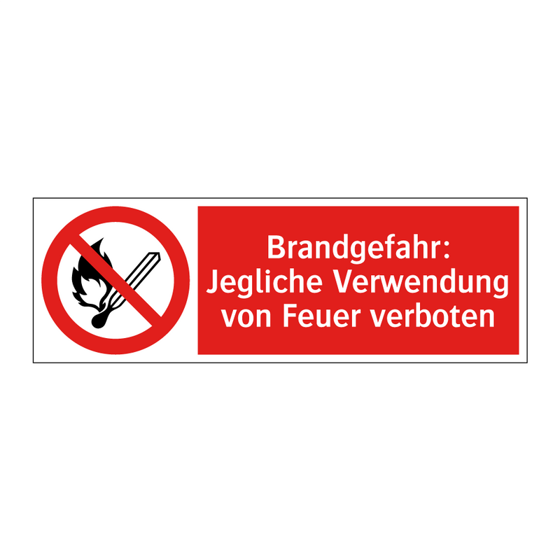 Brandgefahr: Jegliche Verwendung von Feuer verboten