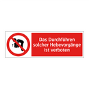Das Durchführen solcher Hebevorgänge ist verboten