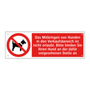 Das Mitbringen von Hunden in den Verkaufsbereich ist nicht erlaubt. Bitte binden Sie Ihren Hund an der dafür vorgesehenen Stelle an