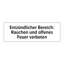 Entzündlicher Bereich: Rauchen und offenes Feuer verboten