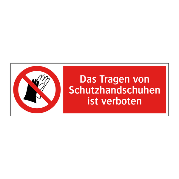 Das Tragen von Schutzhandschuhen ist verboten