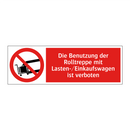 Die Benutzung der Rolltreppe mit Lasten-/Einkaufswagen ist verboten