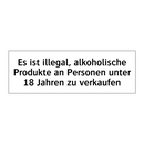 Es ist illegal, alkoholische Produkte an Personen unter 18 Jahren zu verkaufen