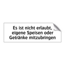 Es ist nicht erlaubt, eigene Speisen oder Getränke mitzubringen