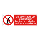 Die Verwendung von Druckluft zum Reinigen von Kleidung und Haut ist verboten