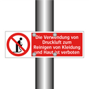 Die Verwendung von Druckluft zum Reinigen von Kleidung und Haut ist verboten