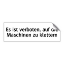 Es ist verboten, auf die Maschinen zu klettern
