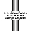 Es ist verboten, sich im Arbeitsbereich der Maschine aufzuhalten