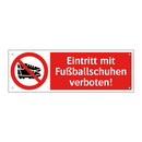 Eintritt mit Fußballschuhen verboten!