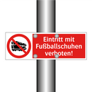 Eintritt mit Fußballschuhen verboten!