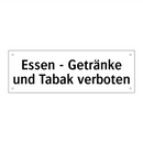 Essen - Getränke und Tabak verboten