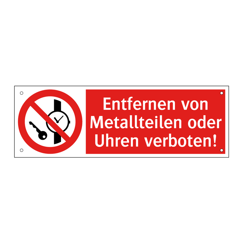 Entfernen von Metallteilen oder Uhren verboten!
