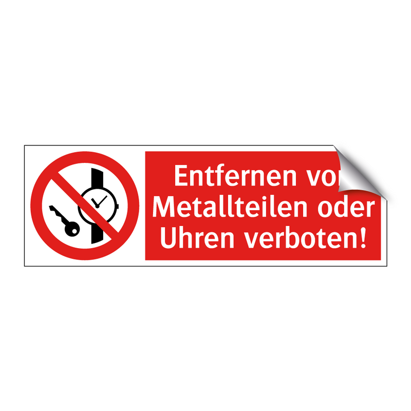 Entfernen von Metallteilen oder Uhren verboten!