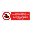 ERNTEN VERBOTEN Unbefugtes Ernten von Obst ist Diebstahl und wird von uns zur Anzeige gebracht, Der Erzeuger