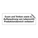 Essen und Trinken sowie die Aufbewahrung ven Lebensmitt Produktionsbereich verboten!
