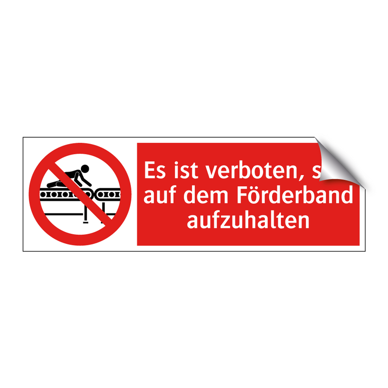 Es ist verboten, sich auf dem Förderband aufzuhalten