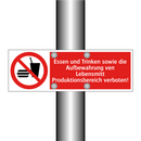 Essen und Trinken sowie die Aufbewahrung ven Lebensmitt Produktionsbereich verboten!
