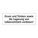 Essen und Trinken sowie die Lagerung von Lebensmitteln verboten!