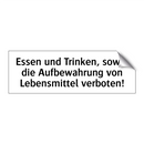 Essen und Trinken, sowie die Aufbewahrung von Lebensmittel verboten!
