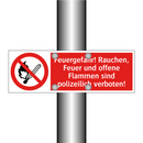 Feuergefahr! Rauchen, Feuer und offene Flammen sind polizeilich verboten!