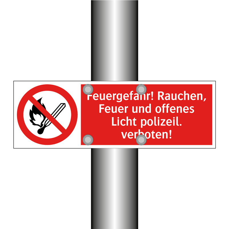 Feuergefahr! Rauchen, Feuer und offenes Licht polizeil. verboten!