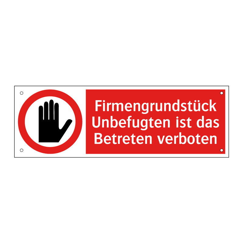 Firmengrundstück Unbefugten ist das Betreten verboten