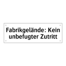 Fabrikgelände: Kein unbefugter Zutritt