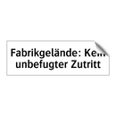 Fabrikgelände: Kein unbefugter Zutritt