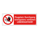 Flugplatz Durchgang strengstens verboten LEBENSGEFAHR!
